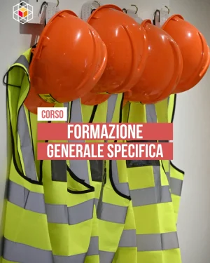 Formazione Generale e Specifica – Corso Rischio Alto